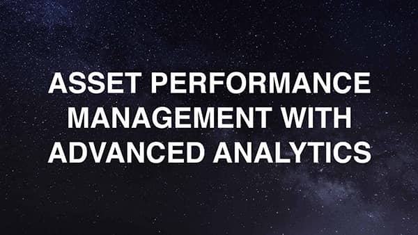 Asset Performance Management With Advanced Analytics