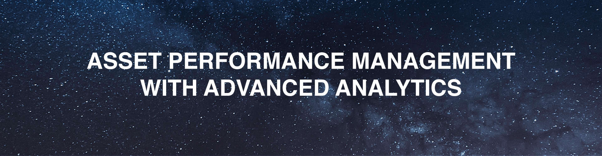 Asset Performance Management With Advanced Analytics (APM)